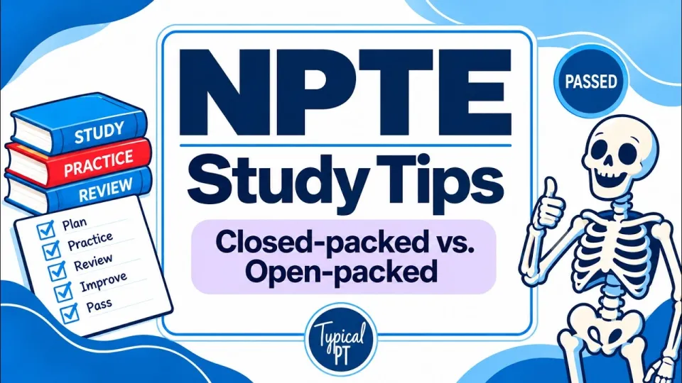 5 Essential NPTE Study Tips to Master Open vs Closed Packed Positions